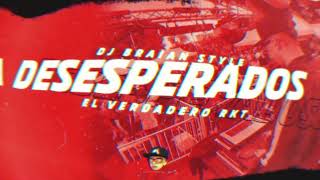 DESESPERADOS - RKT - DJ BRAIAN STYLE 🥵