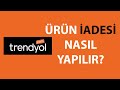 Trendyol Ürün İadesi Nasıl Yapılır | Tüm Süreç Videolu Anlatım | Güncel
