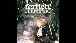 Ferris Mc - Fertich! (2001) - 17 MC