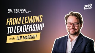 From Lemons to Leadership: Clif Marriott's Journey to the Top of Tech and Entrepreneurship