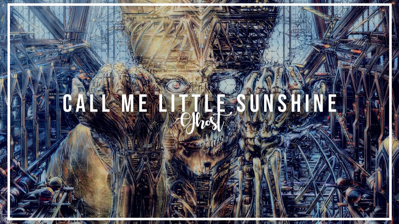 Ghost - Call Me Little Sunshine (Tradução em Português) 