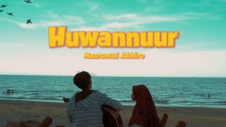 HUWANNUR - Mazroatul Akhiro ( COVER )