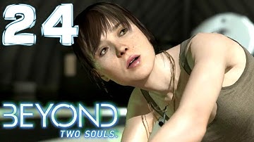 Beyond Two Souls PS3 Walkthrough HD 720P   Part 24   Old Friends 2 of 3