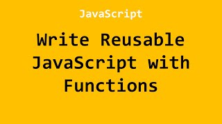 Write Reusable JavaScript with Functions JavaScript
