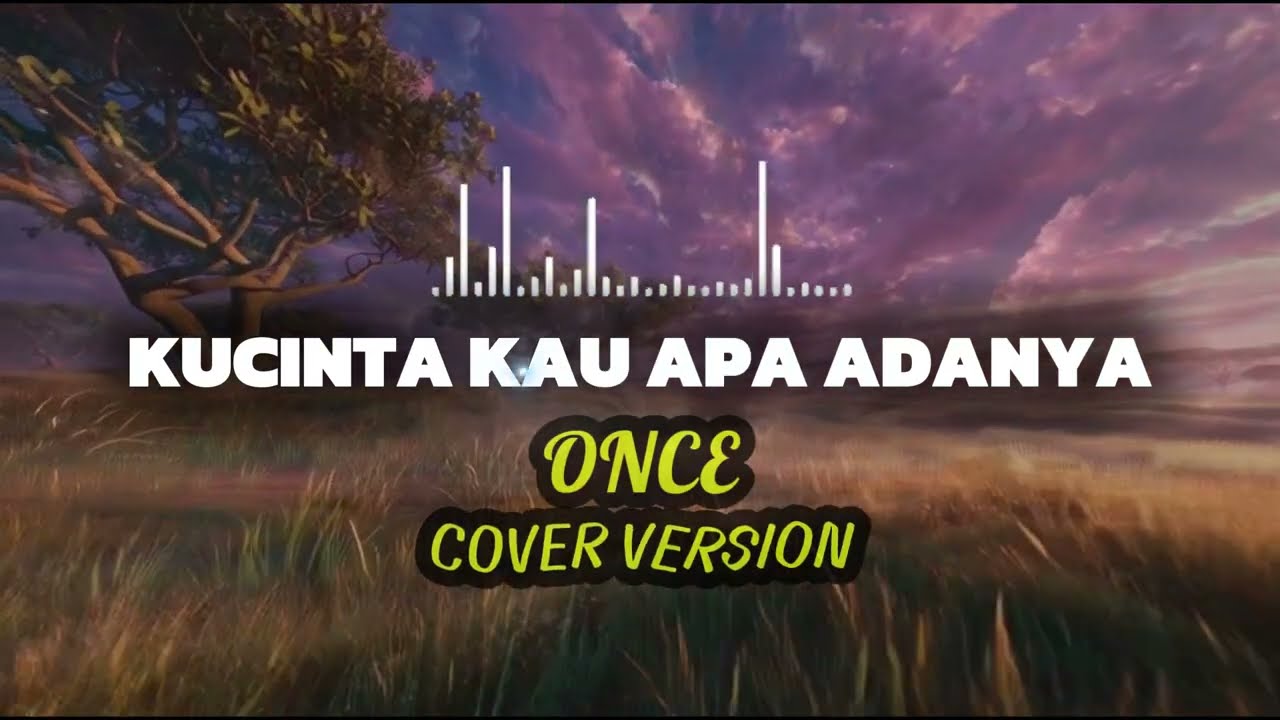Once  - Ku Cinta Kau Apa Adanya | Aku Mau #lirik #cover #music