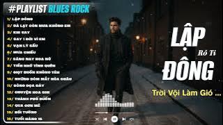 Download lagu TOP 16 BÀI BLUES ROCK CỰC HIT | LẬP ĐÔNG , ĐÀ LẠT CÒN MƯA KHÔNG EM, CHIỀU MƯA |