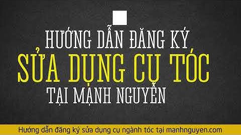 Hướng dẫn đăng ký sửa chữa dụng cụ tóc tại Mạnh Nguyễn