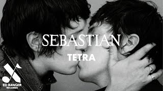 Sebastian - Tetra Official Audio