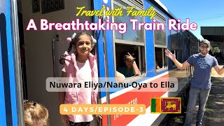 A Breathtaking Train Ride | Nuwara Eliya to Ella | Ep 3 | Sri Lanka