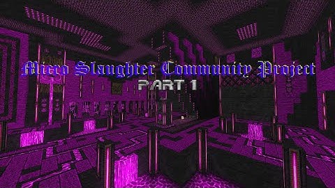 Micro Slaughter Community Project ~ Part 1: Fire in Your Eyes, Viridescent Synapse, Cherry Blossom