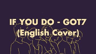 GOT7 (갓세븐) - If You Do | English Cover by GEM