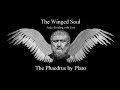 The Winged Soul - The Phaedrus by Plato