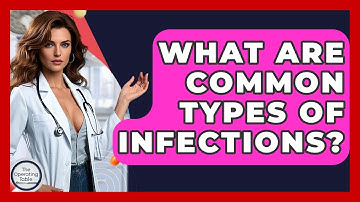 What Are Common Types Of Infections? - The Operating Table