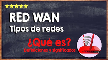 💻 ¿Qué es una red WAN? - Conoce todo sobre los distintos tipos de redes 💻