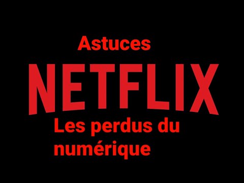 Comment retrouver son historique de film série animé  déjà regarder sur Netflix