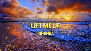 Rihanna - Lift Me Up (Lyrics)