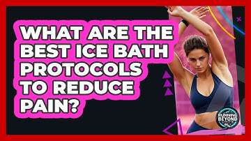 What Are The Best Ice Bath Protocols To Reduce Pain? - Running Beyond Limits