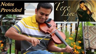 Tere Liye | तेरे लिए | Veer Zaara | Violin Cover | Carnatic Hindusthani Notes in Description