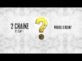 2 Chainz - Where U Been? (Explicit) ft. Cap.1 (Official G-Music Video)