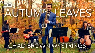 Autumn Leaves - Chad Brown with Strings