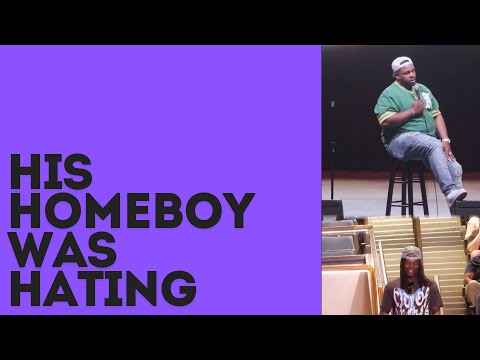 His Homeboy Was Hating