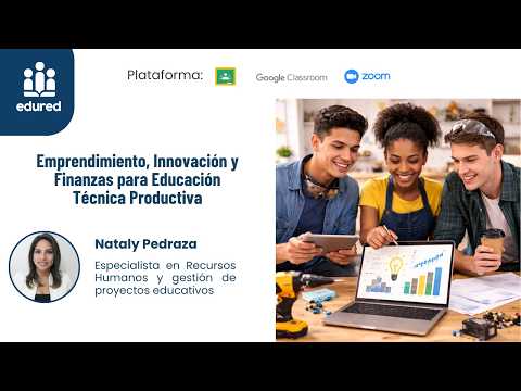 Curso: Emprendimiento, Innovación y Finanzas para la Educación Técnica Productiva