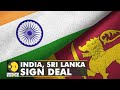 India, Sri Lanka to ink multi-million dollar deal to develop oil farms | Trincomalee Harbour | WION