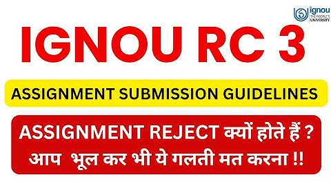 IGNOU Assignment Submission Guidelines Rc Delhi 3 Dec 2025 Session| Why Assignments Are Rejected