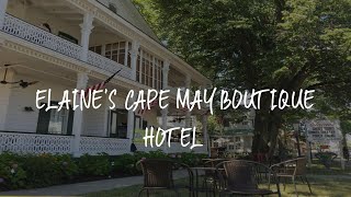 Elaine's Cape May Boutique Hotel Review - Cape May , United States of America