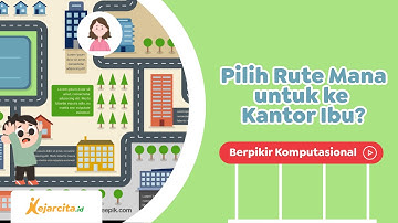 Pilih Rute Mana untuk ke Kantor Ibu? | Soal Berpikir Komputasional