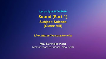 Live Interaction on PMeVIDYA : Sound (Part 1)   Subject: Science     Class: VIII