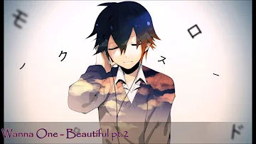 [NIGHTCORE] Wanna One - Beautiful pt.2