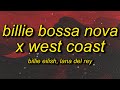 Billie Bossa Nova x West Coast