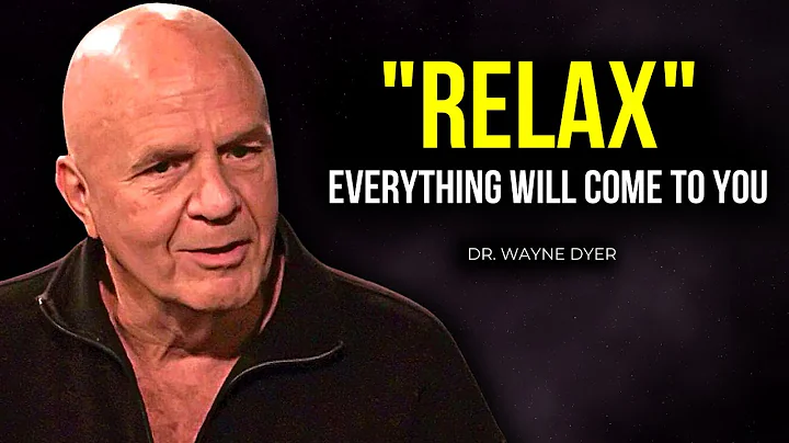 Wayne Dyer - RELAX and You Will Manifest Anything You Desire - DayDayNews