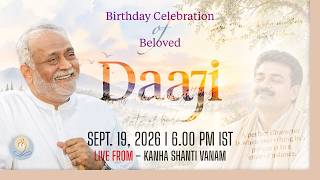 Birthday Celebrations of Beloved Daaji | 19 Sept | 6 pm IST | Daaji | Heartfulness | Kanha