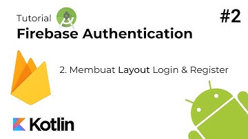 Tutorial Firebase Authentication - 2. Membuat Layout Login & Register - Android Studio Kotlin