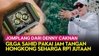 Jomplang dari Denny Caknan, Gilga Sahid Pakai Jam Tangan Hongkong Seharga Rp1 Jutaan