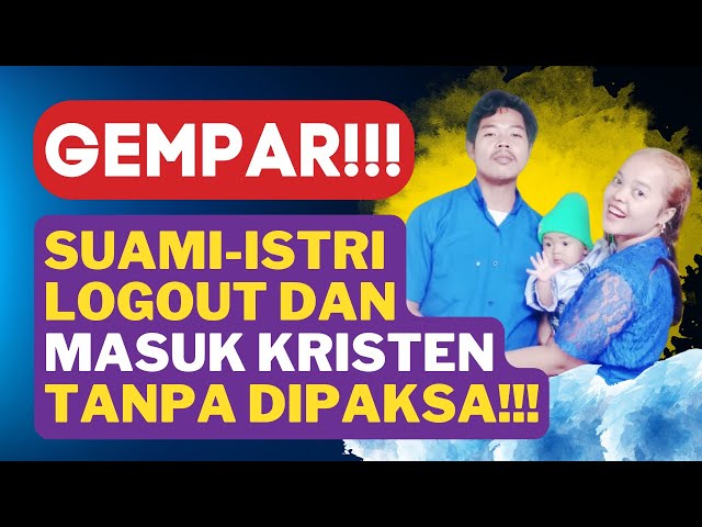 GEMPAR!!! SETELAH SAYA MASUK KRISTEN, SUAMIKU MASIH DI SEBERANG SAMPAI SUATU KETIKA DIA BERKATA...!! class=