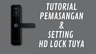 SMART DOORLOCK | SMART LOCK REVIEW & TUTORIAL PEMASANGAN DAN SETTING HD LOCK TUYA