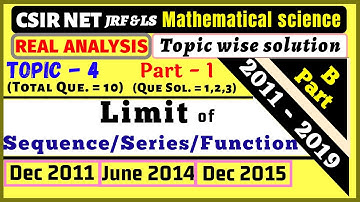 Limit of sequence, Series, Function | topic wise solution Real analysis | CSIR NET | Topic-4 | Part1