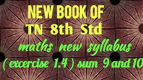 TN 8th std maths new syllabus (exercise 1.4) sum 9,10