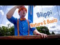 Blippi Enjoys Nature & Boats | Explore with BLIPPI!!! | Educational Videos for Toddlers