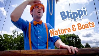 Blippi Enjoys Nature & Boats | Explore with BLIPPI!!! | Educational Videos for Toddlers