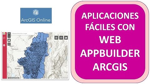 Cómo usar Web AppBuilder de ArcGIS para crear aplicaciones
