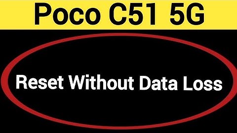 How to reset without data loss, POCO C51 5G reset kaise karen Bina data loss