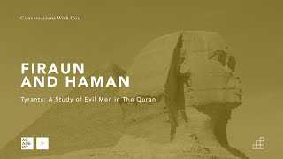 Fira’un & Haman | Tyrants: A Study of Evil Men in The Quran | Ep 1