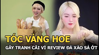 Tóc Vàng Hoe gây tranh cãi vì review đá xào sả ớt