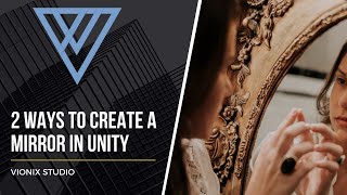 2 Ways to make a mirror in Unity