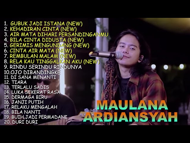 KUMPULAN LAGU FULL ALBUM MAULANA ARDIANSYAH GUBUK JADI ISTANA KEHADIRAN CINTA BILA CINTA DIDUSTA class=