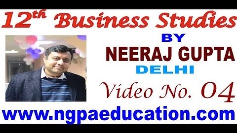 12th Business Studies  Video Number 04 (Neeraj Gupta Classes)